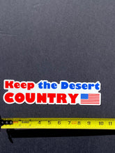 Load image into Gallery viewer, Keep the Desert Country 10&quot; Bumper Sticker
